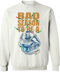 Busch Light Bad Season To Be a Can White Colorway Sweatshirt
