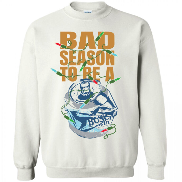 Busch Light Bad Season To Be a Can White Colorway Sweatshirt
