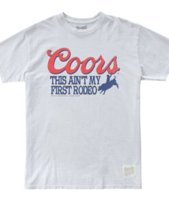 Coors This Ain't My First Rodeo T-Shirt