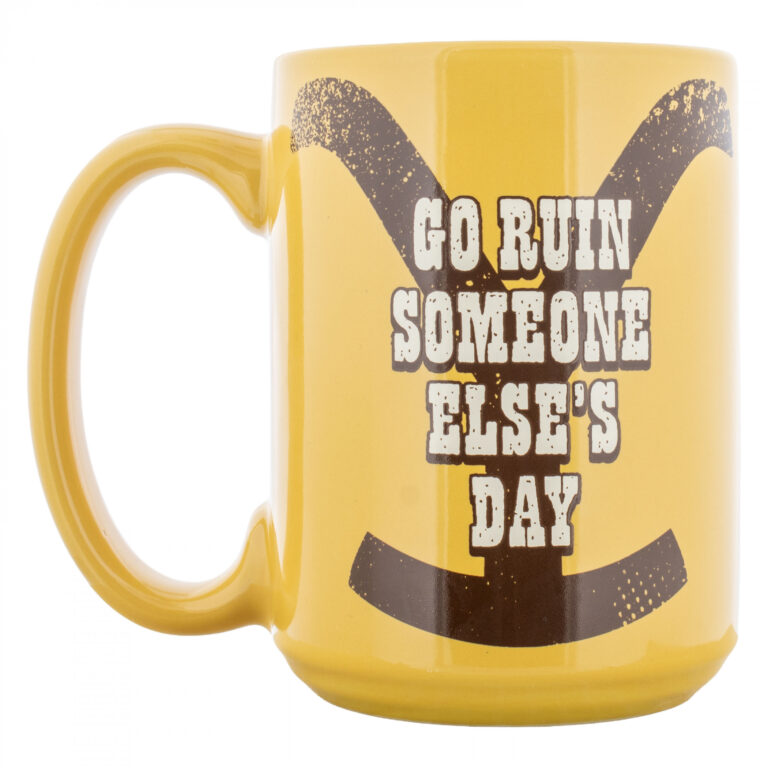 Yellowstone Go Ruin Someone Else’s Day Ceramic 15oz Mug